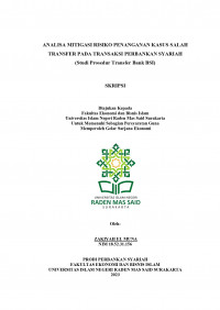 Image of ANALISA MITIGASI RISIKO PENANGANAN KASUS SALAH TRANSFER PADA TRANSAKSI PERBANKAN SYARIAH ( Studi Prosedur Transfer Bank BSI)