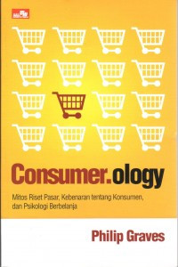 Image of Consumer.ology Riset Pasar, Kebenaran tentang Konsumen, dan Psikologi Berbelanja