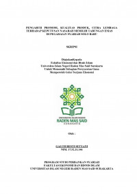 Image of Pengaruh Promosi, Kualitas Produk, Citra Lembaga Terhadap Keputusan Nasabah Memilih Tabungan Emas Pegadaian Syariah Solobaru