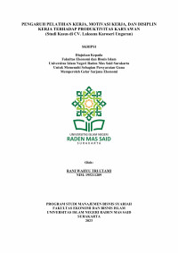 Image of Pengaruh Pelatihan kerja, Motivasi Kerja, dan Disiplin Kerja Terhadap Produktivitasd Karyawan (Studi Kasus di CV. Laksana Karoseri Ungaran)