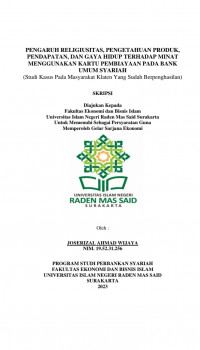 Image of PENGARUH RELIGIUSITAS, PENGETAHUAN PRODUK, PENDAPATAN, DAN GAYA HIDUP TERHADAP MINAT MENGGUNAKAN KARTU PEMBIAYAAN PADA BANK UMUM SYARIAH
