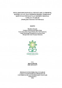 Image of Pengaruh Religiusitas, Pengetahuan Produk, Kepercayaan, Dan Persepsi Risiko Terhadap Keputusan Penggunaan Dompet Digital LinkAja Syariah (Studi pada Generasi Z di Soloraya)