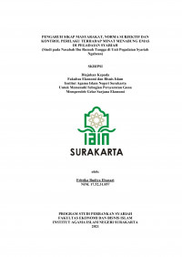 Image of Pengaruh Sikap Masyarakat, Norma Subjektif Dan Kontrol Perilaku Terhadap Minat Menabung Emas Di Pegadaian Syariah (Studi Pada Nasabah Ibu Rumah Tangga Di Unit Pegadaian Syariah Ngabean)