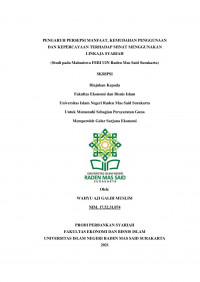 Image of Pengaruh Persepsi Manfaat, Kemudahan Penggunaan, Dan Kepercayaan Terhadap Minat Menggunakan Linkaja Syariah (Studi Pada Mahasiswa Febi Uin Raden Mas Said Surakarta)