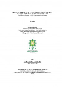 Image of PENGARUH PERSEPSI NILAI, KUALITAS PENGALAMAN, KEPUASAN, DAN CITRA TERHADAP LOYALITAS DONATUR LAZIS (Studi Kasus Donatur LAZIS Muhammadiyah Sragen)