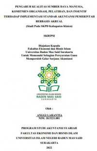 Image of PENGARUH KUALITAS SUMBER DAYA MANUSIA, KOMITMEN ORGANISASI, PELATIHAN, DAN INSENTIF TERHADAP IMPLEMENTASI STANDAR AKUNTANSI PEMERINTAH BERBASIS AKRUAL (Studi Pada SKPD Kabupaten Klaten)