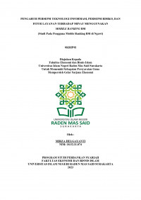 Image of PENGARUH PERSEPSI TEKNOLOGI INFORMASI, PERSEPSI RISIKO, 
DAN FITUR LAYANAN TERHADAP MINAT MENGGUNAKAN
MOBILE BANKING BSI
(Studi Pada Pengguna Mobile Banking BSI di Ngawi)