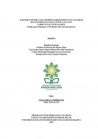 Image of FAKTOR-FAKTOR YANG MEMPENGARUHI KEPUASAN NASABAH DALAM MENGGUNAKAN FITUR LAYANAN TARIK TUNAI TANPA KARTU (Studi pada Mahasiswa UIN Raden Mas Said Surakarta)