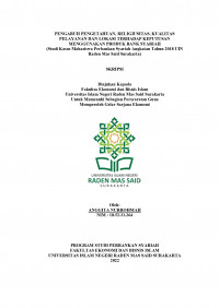 Image of PENGARUH PENGETAHUAN, RELIGIUSITAS, KUALITAS PELAYANAN DAN LOKASI TERHADAP KEPUTUSAN MENGGUNAKAN PRODUK BANK SYARIAH (Studi Kasus Mahasiswa Perbankan Syariah Angkatan Tahun 2018 UIN Raden Mas Said Surakarta)