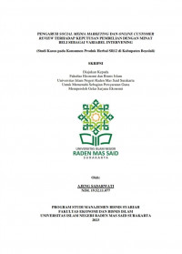 Image of PENGARUH SOCIAL MEDIA MARKETING DAN ONLINE CUSTOMER REVIEW TERHADAP KEPUTUSAN PEMBELIAN DENGAN MINAT BELI SEBAGAI VARIABEL INTERVENING  (Studi Kasus pada Konsumen Produk Herbal SR12 di Kabupaten Boyolali)