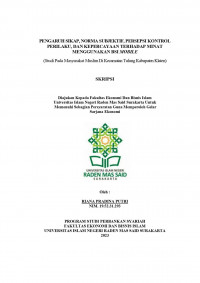 Image of PENGARUH SIKAP, NORMA SUBJEKTIF, PERSEPSI KONTROL PERILAKU, DAN KEPERCAYAAN TERHADAP MINAT MENGGUNAKAN BSI MOBILE (Studi Pada Masyarakat Muslim DiKecamatanTulung Kabupaten Klaten)