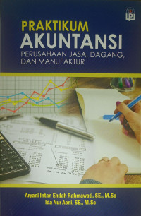 Image of Praktikum Akuntansi Perusahaan Jasa, Dagang dan Manufaktur