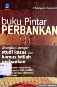 Image of Buku Pintar Perbankan Dilengkapi dengan Studi Kasus dan Kamus Istilah Perbankan