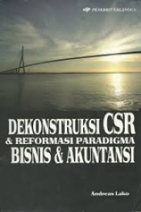 Image of Dekonstruksi CSR dan Reformasi Paradigma Bisnis dan Akuntansi