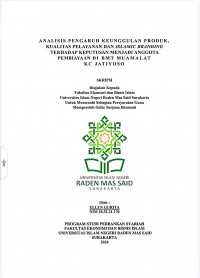 Image of Analisis Pengaruh Keunggulan Produk, Kualitas Pelayanan, Islamic Branding Terhadap Keputusan Menjadi Anggota Pembiayaan di BMT Muamalat KC Jatiyoso