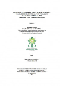 Image of Pengaruh Etos Kerja Akses Modal dan Lama Usaha Terhadap Pendapatan Pedagang Pasar Pasca Revitalisasi (Studi Pada Pasar Tradisional Kacangan)