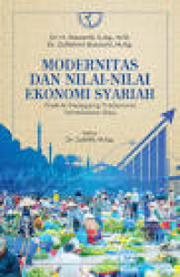 Image of Modernitas dan Nilai-nilai Ekonomi Syariah : Praktik Pedaganga Tradisional Tembilahan Riau
