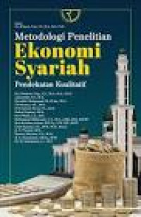 Image of Metodologi Penelitian Ekonomi Syariah : Pendekatan Kualitatif