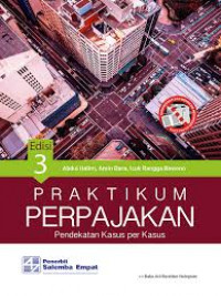 Image of Praktikum Perpajakan Pendekatan Kasus per Kasus Edisi 3