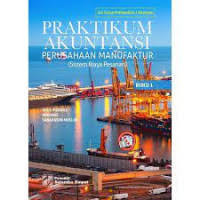 Image of Praktikum Akuntansi Perusahaan Manufaktur (Sistem Biaya Pesanan) Buku 1