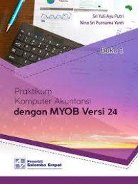 Image of Praktikum Komputer Akuntansi dengan MYOB Versi 24 Buku 1