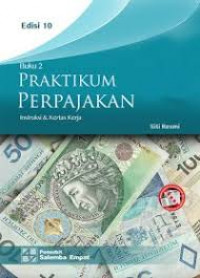 Image of Praktikum Perpajakan Instruksi dan Kertas Kerja Buku 2 Edisi 10